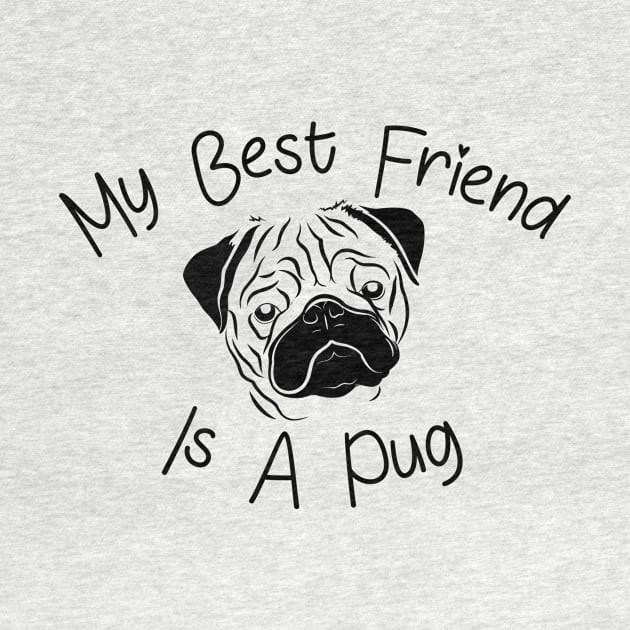 My best friend is a pug t-shirt by TracyMichelle